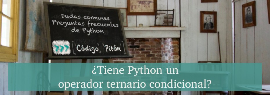 Tiene Python un operador ternario condicional
