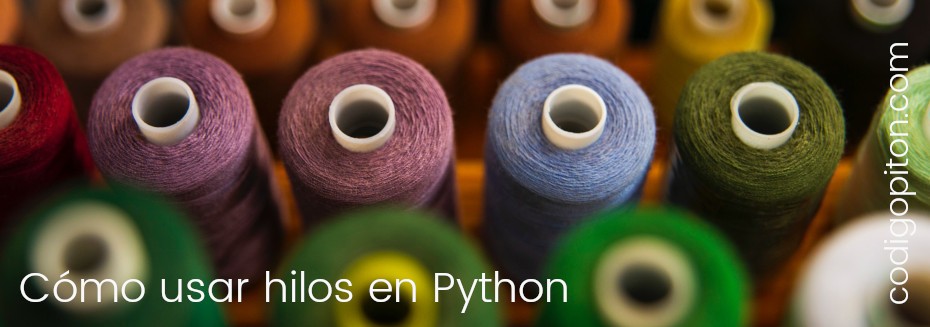 Cómo usar hilos o threads en Python (cabecera)