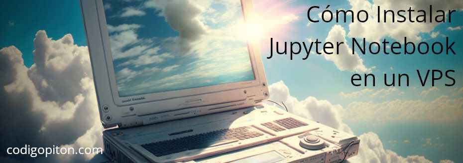 Cómo instalar Jupyter Notebook en un VPS